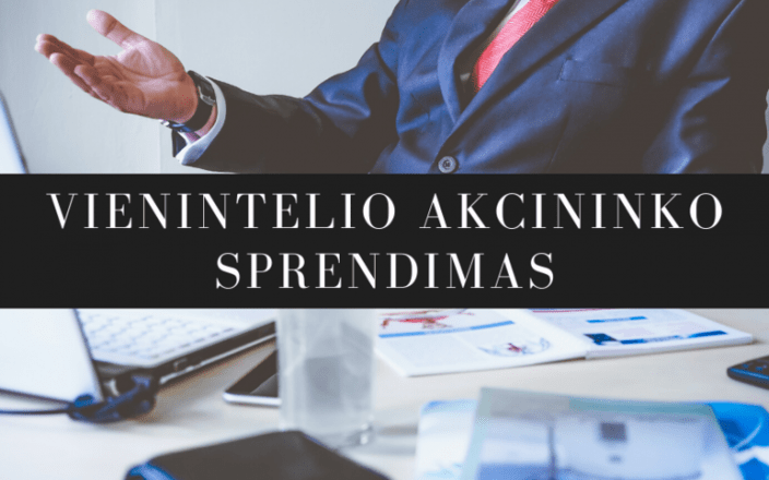 Vienintelio akcininko sprendimas 5 Vienintelio akcininko sprendimas