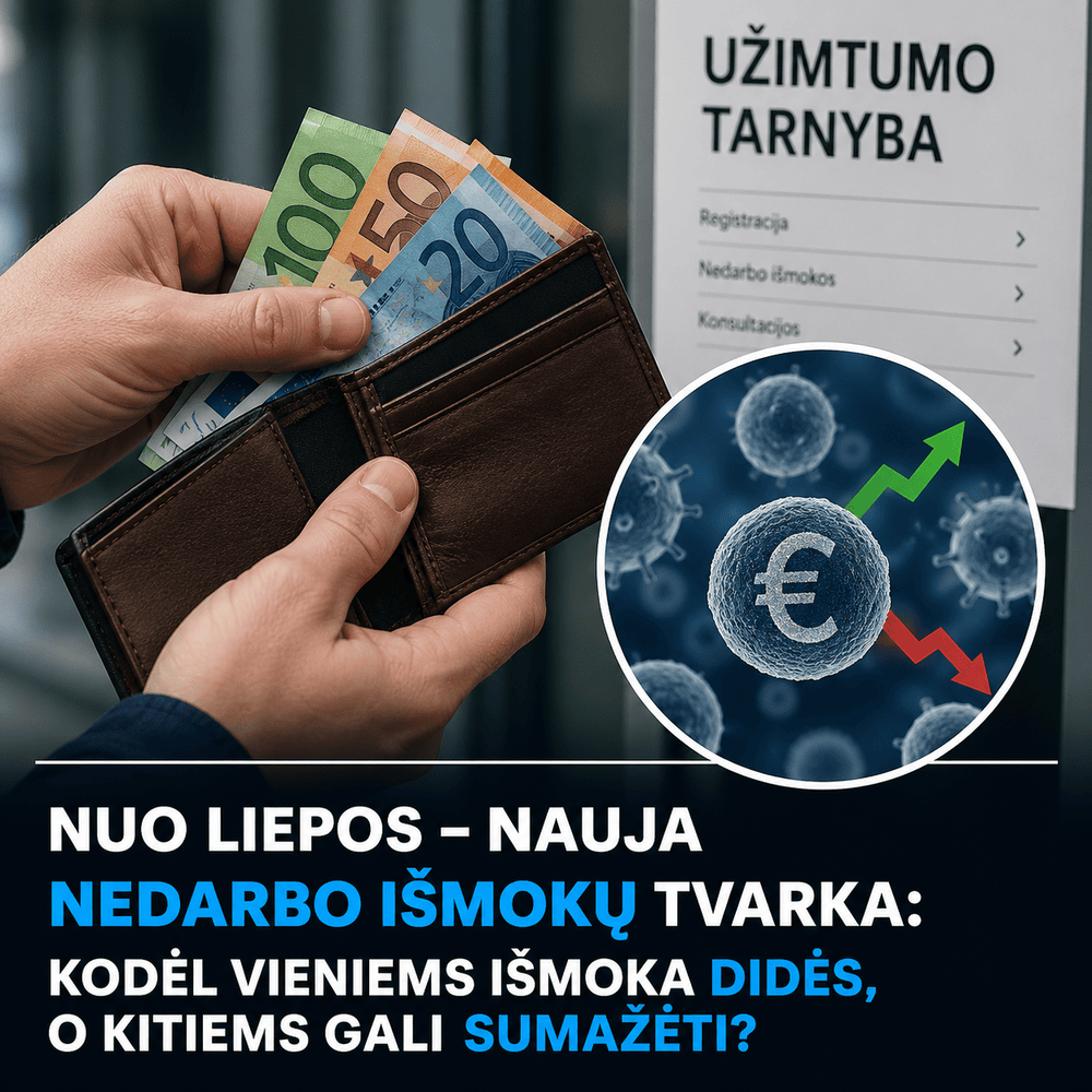 nuo liepos nauja nedarbo ismoku tvarka kodel vieniems ismoka dides o kitiems gali sumazeti