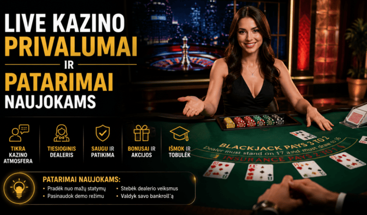 live kazino privalumai ir patarimai naujokams