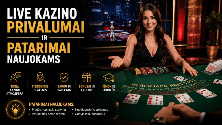Live kazino privalumai ir patarimai naujokams